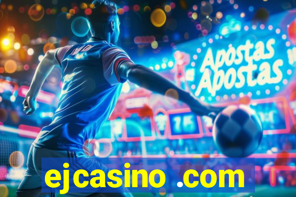 ejcasino .com